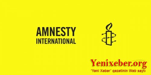“Amnesty İnternational”dan Azərbaycana qarşı təxribat