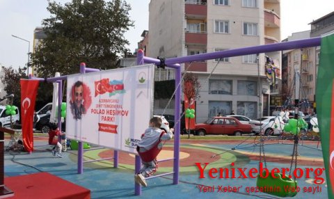 Türkiyədə Polad Həşimovun adı verilən parkın açılışı oldu —