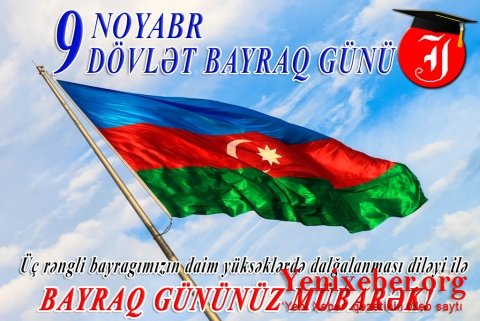 Bu gün Azərbaycanda Dövlət Bayrağı Günüdür