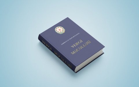 Vergi Məcəlləsində və digər 10 qanunda dəyişiklik qüvvəyə minib