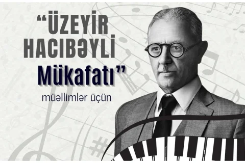 İncəsənət təhsilində fərqlənən müəllimlər "Üzeyir Hacıbəyli Mükafatı" ilə təltif olunacaq