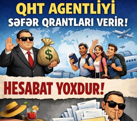 QHT-lərə Dövlət Dəstəyi Agentliyinin "səfər qrantları"nın pərdəarxası -